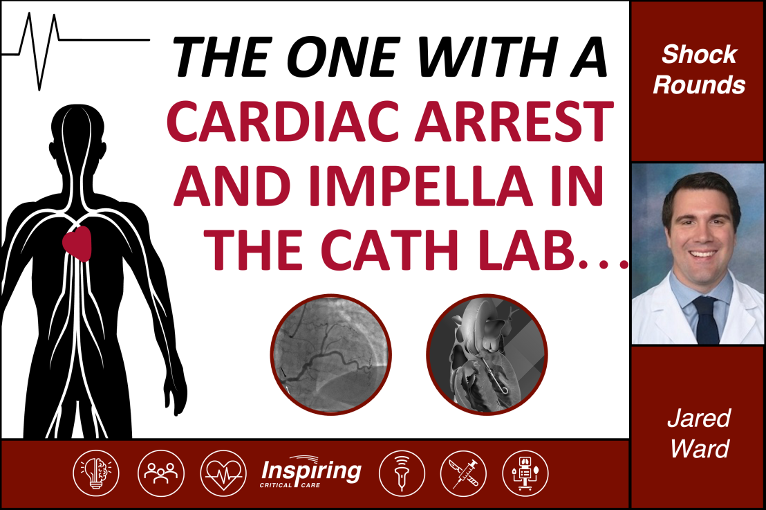 The One with A Cardiac Arrest and Impella in the Cath Lab – Ward